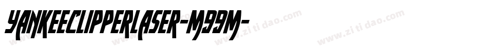 YankeeClipperLaser-m99m字体转换 YankeeClipperLaser-m99m字体转换