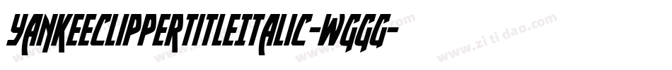 YankeeClipperTitleItalic-WggG字体转换