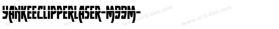 YankeeClipperLaser-m99m字体转换 YankeeClipperLaser-m99m字体转换