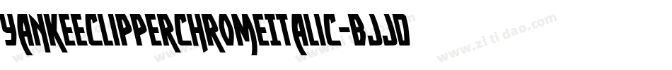 YankeeClipperChromeItalic-BJJd字体转换