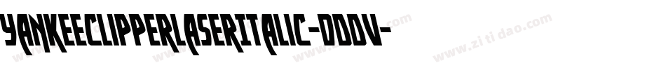 YankeeClipperLaserItalic-dDDV字体转换 YankeeClipperLaserItalic-dDDV字体转换