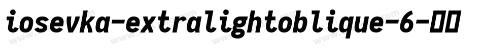 iosevka-extralightoblique-6字体转换