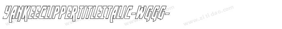 YankeeClipperTitleItalic-WggG字体转换