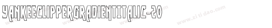 YankeeClipperGradientItalic-2ood字体转换