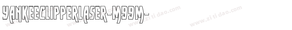 YankeeClipperLaser-m99m字体转换 YankeeClipperLaser-m99m字体转换