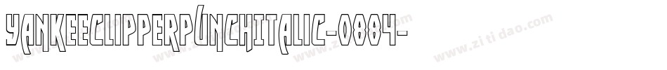 YankeeClipperPunchItalic-o884字体转换