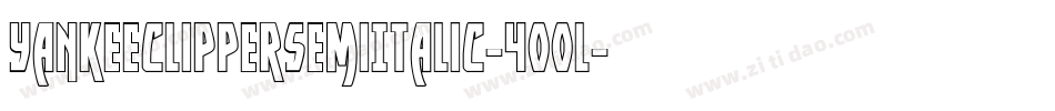 YankeeClipperSemiItalic-400l字体转换