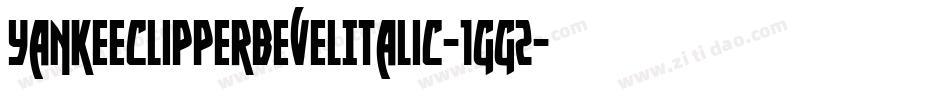 YankeeClipperBevelItalic-1gg2字体转换