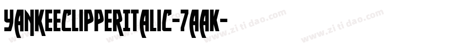 YankeeClipperItalic-7aaK字体转换