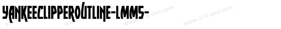 YankeeClipperOutline-LMM5字体转换