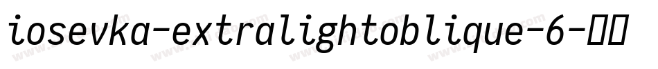 iosevka-extralightoblique-6字体转换