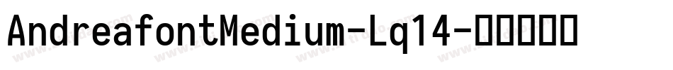 AndreafontMedium-Lq14字体转换