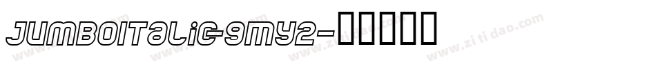 JumboItalic-9MY2字体转换