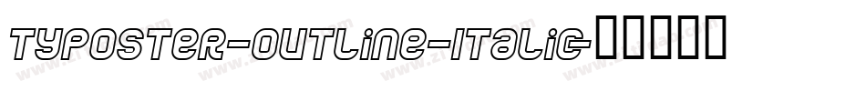 Typoster-Outline-Italic字体转换