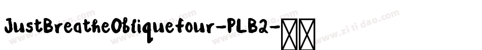 JustBreatheObliquefour-PLB2字体转换