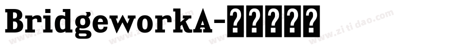 BridgeworkA字体转换