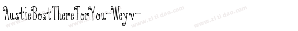 AustieBostThereForYou-Weyv字体转换