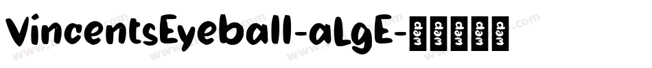 VincentsEyeball-aLgE字体转换