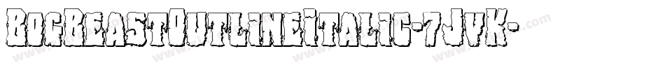 BogBeastOutlineItalic-7JvK字体转换