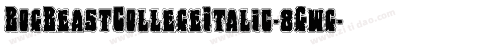 BogBeastCollegeItalic-8Gwg字体转换