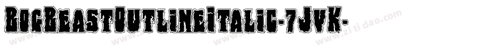 BogBeastOutlineItalic-7JvK字体转换