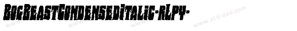 BogBeastCondensedItalic-rLpy字体转换