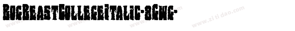BogBeastCollegeItalic-8Gwg字体转换
