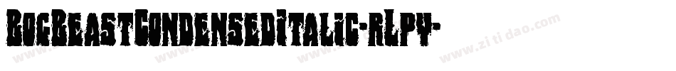 BogBeastCondensedItalic-rLpy字体转换
