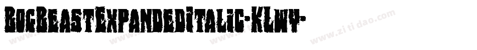 BogBeastExpandedItalic-KLwy字体转换