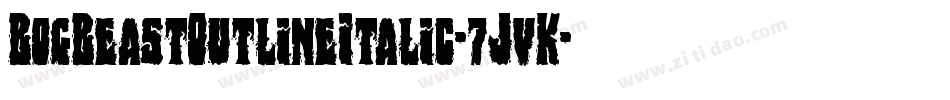 BogBeastOutlineItalic-7JvK字体转换