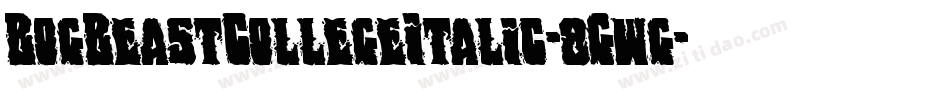 BogBeastCollegeItalic-8Gwg字体转换