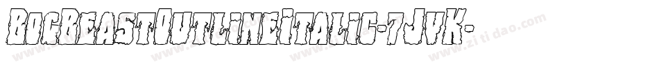 BogBeastOutlineItalic-7JvK字体转换