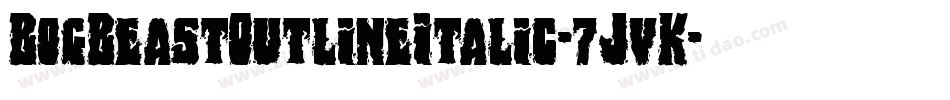 BogBeastOutlineItalic-7JvK字体转换