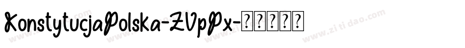 KonstytucjaPolska-ZVpPx字体转换