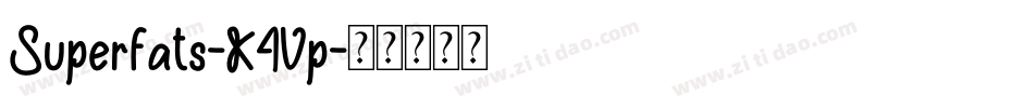 Superfats-K4Vp字体转换