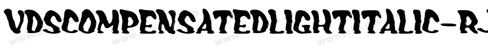 VdsCompensatedLightItalic-rJeA字体转换
