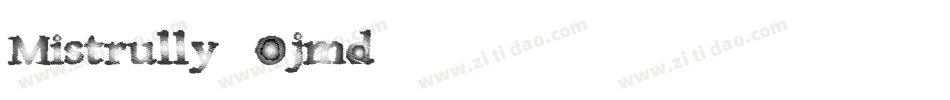Mistrully-Ojmd字体转换