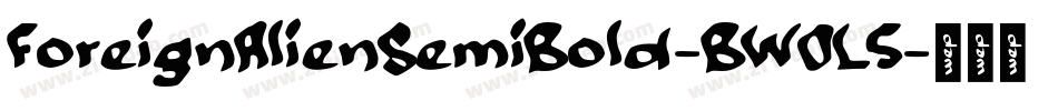 ForeignAlienSemiBold-BW0L5字体转换 ForeignAlienSemiBold-BW0L5字体转换