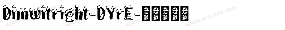 Dimwitright-DYrE字体转换