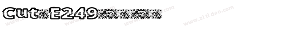 Cut-E249字体转换