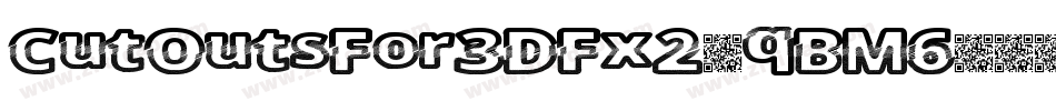 CutOutsFor3DFx2-qBM6字体转换