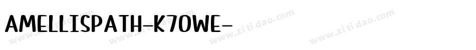 AmellisPath-K7Owe字体转换