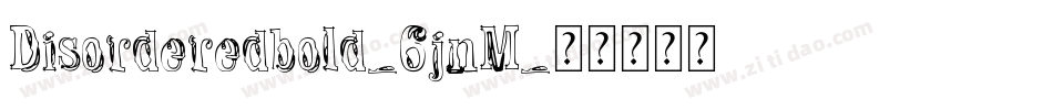 Disorderedbold-6jnM字体转换