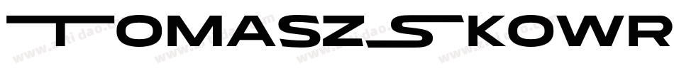 TomaszSkowronski-rgvXp字体转换 TomaszSkowronski-rgvXp字体转换