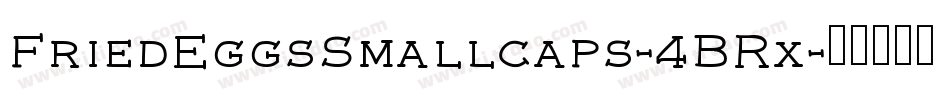 FriedEggsSmallcaps-4BRx字体转换