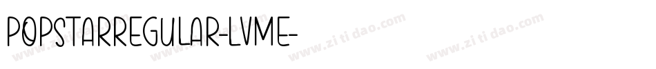 Popstarregular-LVmE字体转换