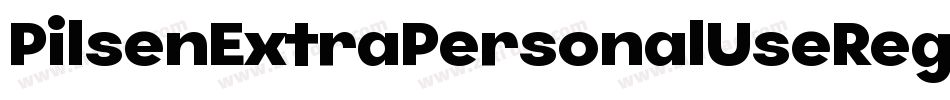 PilsenExtraPersonalUseRegular-axpZm字体转换 PilsenExtraPersonalUseRegular-axpZm字体转换