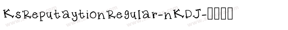 KsReputaytionRegular-nKDJ字体转换