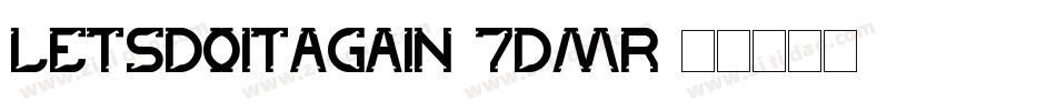LetsDoItAgain-7DMR字体转换