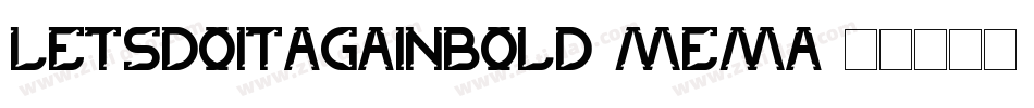 LetsDoItAgainBold-mEMa字体转换